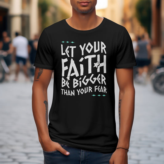 LET YOUR FAITH BE BIGGER